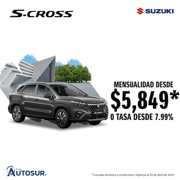 Suzuki S-Cross desde $5,840 mensuales o Tasa desde 7.99%